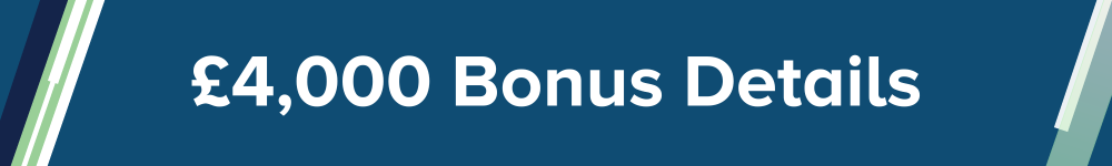 £4,000 Bonus Details