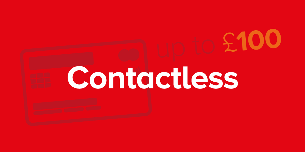 Contactless (up to £100)