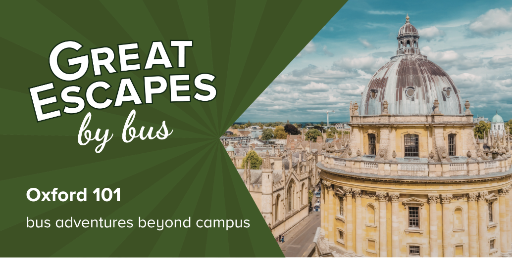 Great Escapes by bus, Oxford 101, bus adventures beyond campus