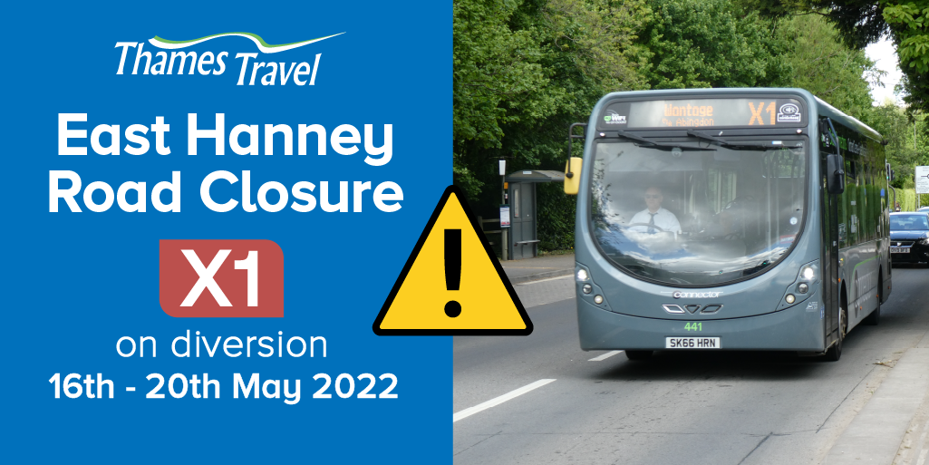 East Hanney Road Closure - X1 on diversion 16th to 20th May 2022