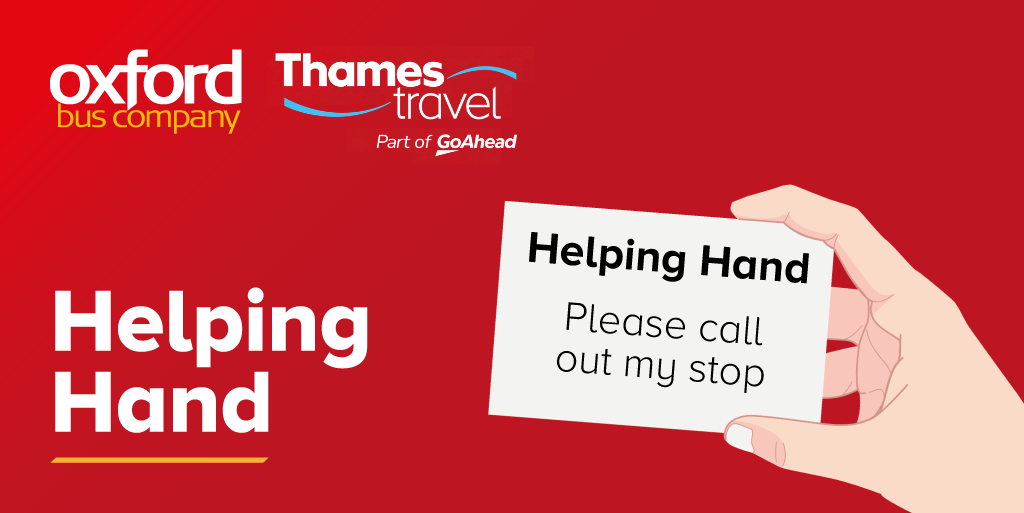 Oxford Bus Company, Thames Travel, Part of GoAhead. Helping Hand. Helping Hand, Please call out my stop.